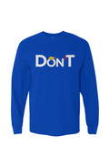 Classic Long Sleeve Don’T Tee