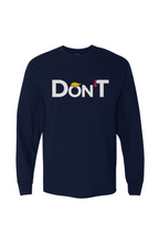 Classic Long Sleeve Don’T Tee