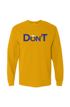 Classic Long Sleeve Don’T Tee